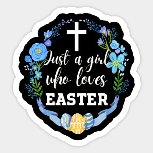 Just A Girl Who Loves Easter Happy Easter Easter Egg Sticker